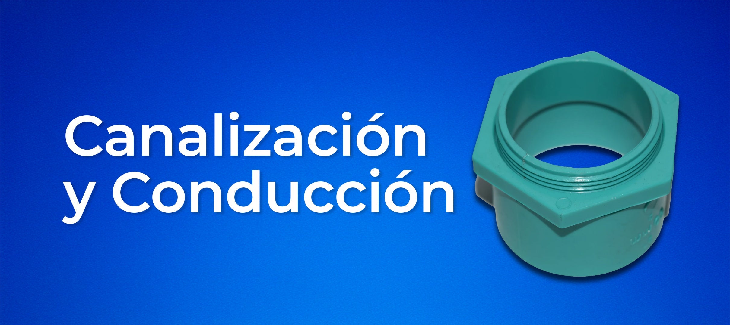 Canalización y Conducción